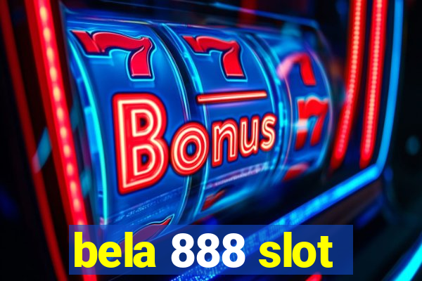 bela 888 slot